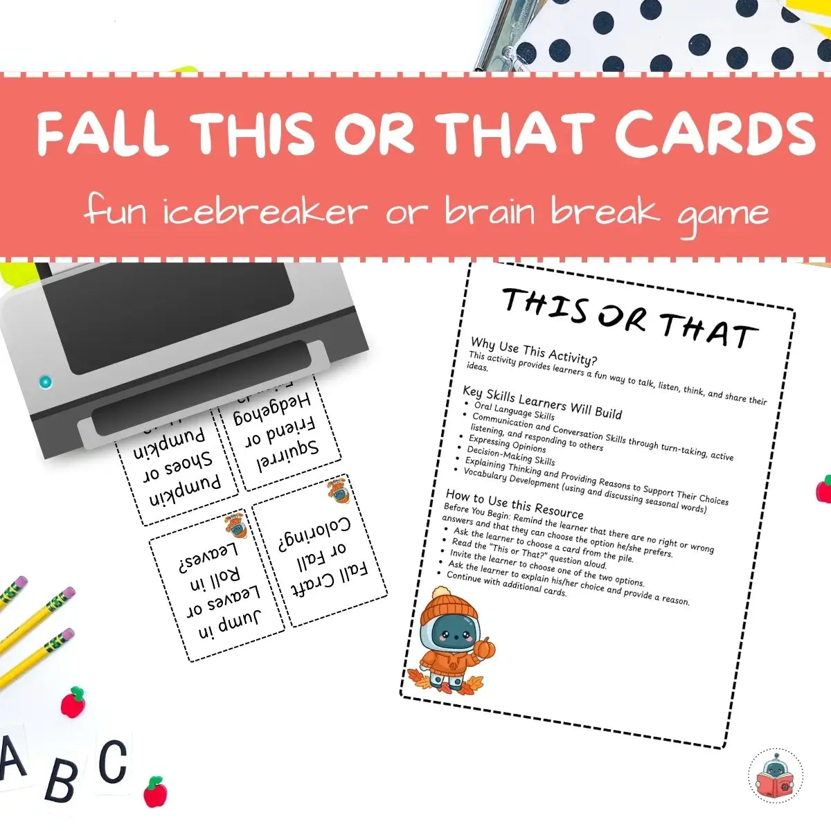 Printable fall-themed 'This or That' cards game shown on a white background with a coral title banner. The layout includes a printer illustration, sample cards, an activity sheet, and decorative school-themed props like pencils and apples.